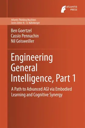 Goertzel / Geisweiller / Pennachin |  Engineering General Intelligence, Part 1 | Buch |  Sack Fachmedien
