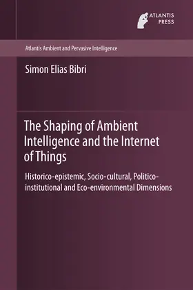 Bibri | The Shaping of Ambient Intelligence and the Internet of Things | E-Book | sack.de