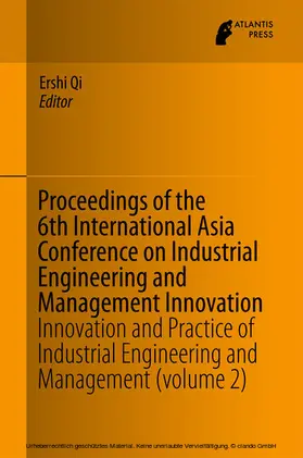 Qi | Proceedings of the 6th International Asia Conference on Industrial Engineering and Management Innovation | E-Book | sack.de