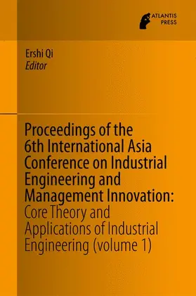 Qi |  Proceedings of the 6th International Asia Conference on Industrial Engineering and Management Innovation | Buch |  Sack Fachmedien