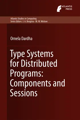 Dardha |  Type Systems for Distributed Programs: Components and Sessions | eBook | Sack Fachmedien