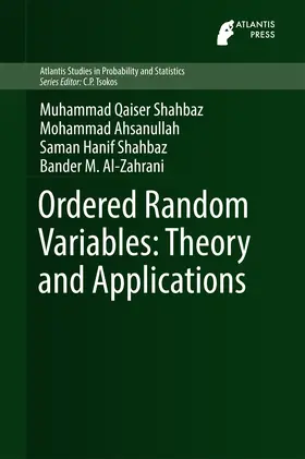 Shahbaz / Ahsanullah / Hanif Shahbaz |  Ordered Random Variables: Theory and Applications | eBook | Sack Fachmedien
