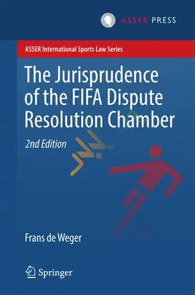 de Weger |  The Jurisprudence of the FIFA Dispute Resolution Chamber | Buch |  Sack Fachmedien