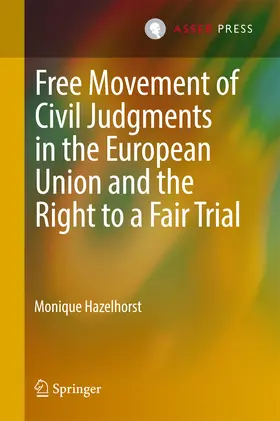 Hazelhorst | Free Movement of Civil Judgments in the European Union and the Right to a Fair Trial | E-Book | sack.de