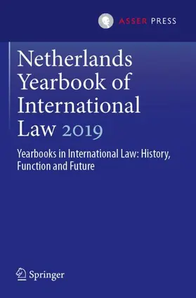 Spijkers / Wessel / Werner |  Netherlands Yearbook of International Law 2019 | Buch |  Sack Fachmedien