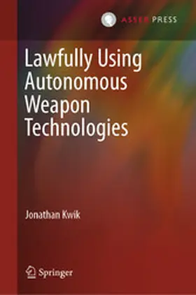 Kwik | Lawfully Using Autonomous Weapon Technologies | E-Book | sack.de