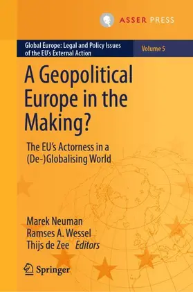 Neuman / de Zee / Wessel |  A Geopolitical Europe in the Making? | Buch |  Sack Fachmedien