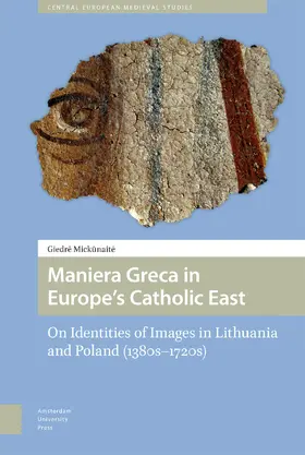 Mickunaite |  Maniera Greca in Europe's Catholic East | Buch |  Sack Fachmedien