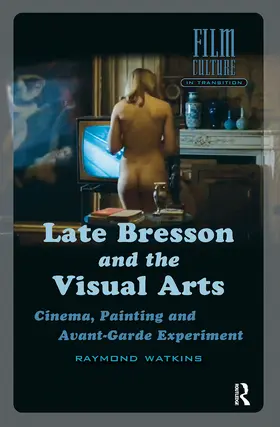 Watkins | Late Bresson and the Visual Arts | Buch | 978-94-6298-364-9 | www2.sack.de