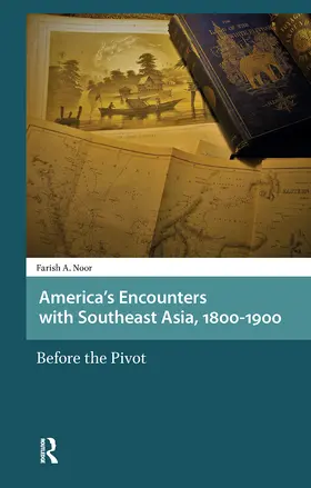 Noor |  America's Encounters with Southeast Asia, 1800-1900 | Buch |  Sack Fachmedien