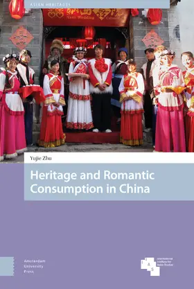 Zhu |  Heritage and Romantic Consumption in China | Buch |  Sack Fachmedien