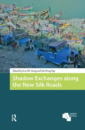 Hung / Ngo |  Shadow Exchanges along the New Silk Roads | Buch |  Sack Fachmedien