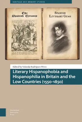 Rodríguez Pérez |  Literary Hispanophobia and Hispanophilia in Britain and the Low Countries (1550-1850) | Buch |  Sack Fachmedien
