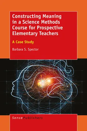 Spector | Constructing Meaning in a Science Methods Course for Prospective Elementary Teachers | E-Book | www2.sack.de