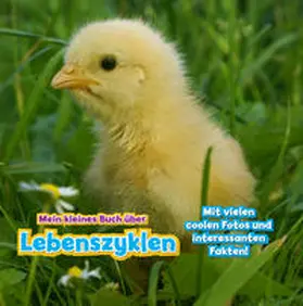 de la Bédoyère |  Mein kleines Buch über Lebenszyklen | Buch |  Sack Fachmedien