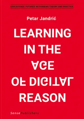 Jandric / Jandric |  Learning in the Age of Digital Reason | eBook | Sack Fachmedien