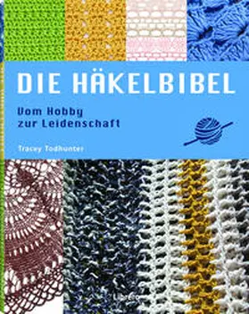 Todhunter |  Die Häkelbibel | Buch |  Sack Fachmedien