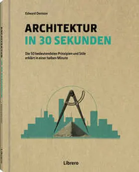 Denison / Glancey |  Architektur in 30 Sekunden | Buch |  Sack Fachmedien