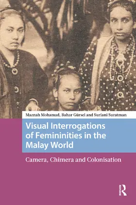 Gursel / Mohamad / Gürsel |  Visual Interrogations of Femininities in the Malay World | Buch |  Sack Fachmedien