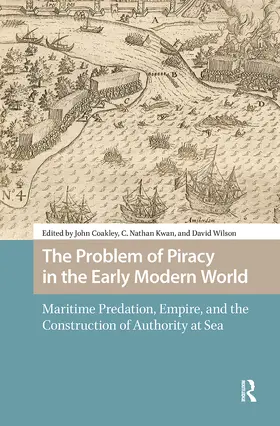 Coakley / Kwan / Wilson |  The Problem of Piracy in the Early Modern World | Buch |  Sack Fachmedien