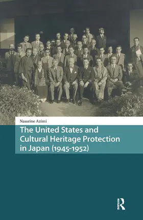 Azimi |  The United States and Cultural Heritage Protection in Japan (1945-1952) | Buch |  Sack Fachmedien