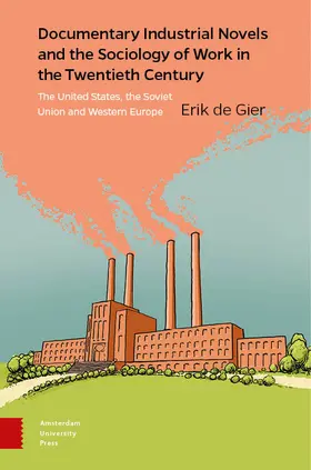 Gier |  Documentary Industrial Novels and the Sociology of Work in the Twentieth Century | Buch |  Sack Fachmedien