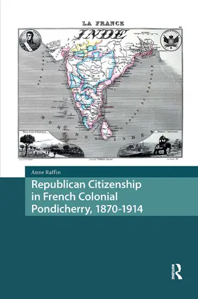Raffin |  Republican Citizenship in French Colonial Pondicherry, 1870-1914 | Buch |  Sack Fachmedien