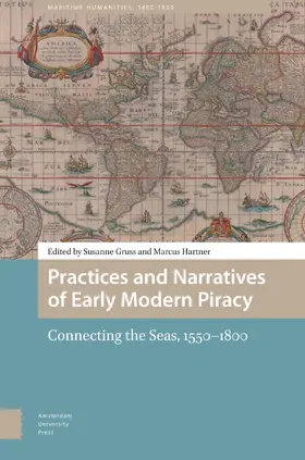 Gruss / Hartner |  Practices and Narratives of Early Modern Piracy | Buch |  Sack Fachmedien
