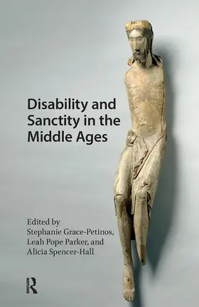 Grace-Petinos / Parker / Spencer-Hall |  Disability and Sanctity in the Middle Ages | Buch |  Sack Fachmedien