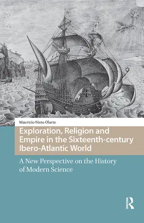 Nieto Olarte |  Exploration, Religion and Empire in the Sixteenth-century Ibero-Atlantic World | Buch |  Sack Fachmedien