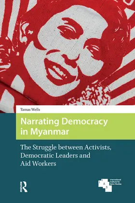 Wells |  Narrating Democracy in Myanmar | Buch |  Sack Fachmedien