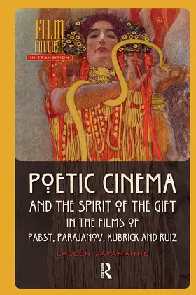 Jayamanne |  Poetic Cinema and the Spirit of the Gift in the Films of Pabst, Parajanov, Kubrick and Ruiz | Buch |  Sack Fachmedien