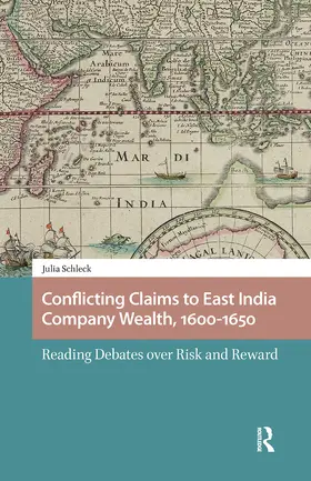 Schleck |  Conflicting Claims to East India Company Wealth, 1600-1650 | Buch |  Sack Fachmedien