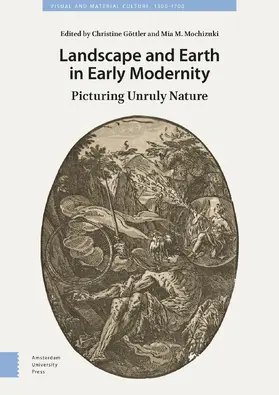 Gottler / Göttler / Mochizuki |  Landscape and Earth in Early Modernity | Buch |  Sack Fachmedien