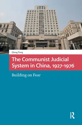 Fang |  The Communist Judicial System in China, 1927-1976 | Buch |  Sack Fachmedien