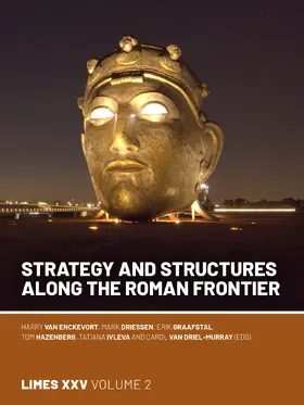 van Enckevort / Driessen / Graafstal |  Strategy and Structures along the Roman Frontier | Buch |  Sack Fachmedien