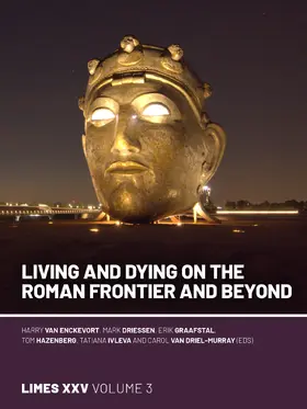 van Enckevort / Driessen / Graafstal |  Living and dying on the Roman Frontier and beyond | Buch |  Sack Fachmedien