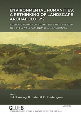 Kluiving / Liden / Fredengren |  Environmental humanities: a rethinking of landscape archaeology? | Buch |  Sack Fachmedien