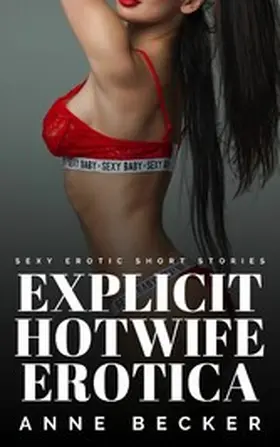 Becker |  Explicit Hotwife Erotica | eBook | Sack Fachmedien