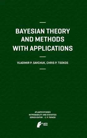 Savchuk / Tsokos |  Bayesian Theory and Methods with Applications | eBook | Sack Fachmedien