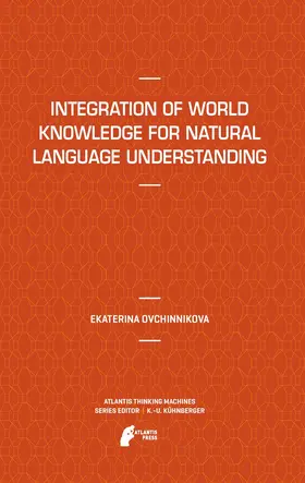 Ovchinnikova |  Integration of World Knowledge for Natural Language Understanding | Buch |  Sack Fachmedien