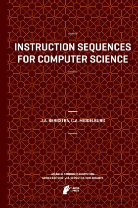 Bergstra / Middelburg |  Instruction Sequences for Computer Science | eBook | Sack Fachmedien