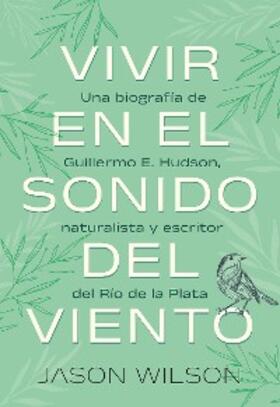 Wilson |  Vivir en el sonido del viento | eBook | Sack Fachmedien