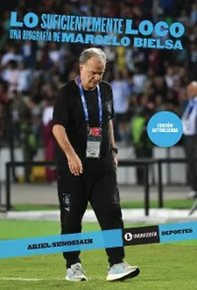 Bielsa |  Lo suficientemente loco | eBook | Sack Fachmedien