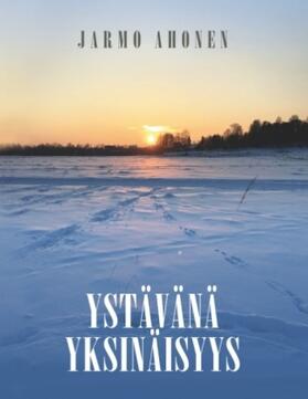 Ahonen |  Ystävänä yksinäisyys | Buch |  Sack Fachmedien