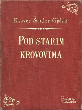 Gjalski |  Pod starim krovovima | eBook | Sack Fachmedien