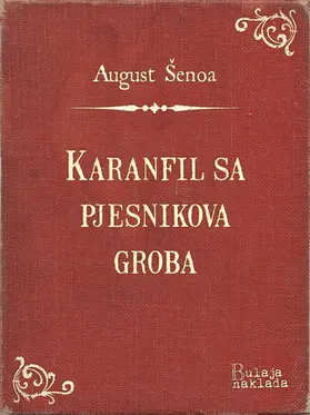 Senoa / Šenoa |  Karanfil sa pjesnikova groba | eBook | Sack Fachmedien