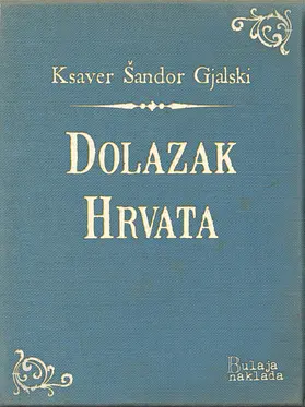 Gjalski |  Dolazak Hrvata | eBook | Sack Fachmedien