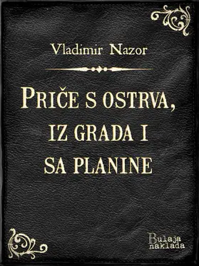 Nazor |  Price s ostrva, iz grada i sa planine | eBook | Sack Fachmedien