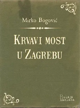 Bogovic / Bogovic |  Krvavi most u Zagrebu | eBook | Sack Fachmedien